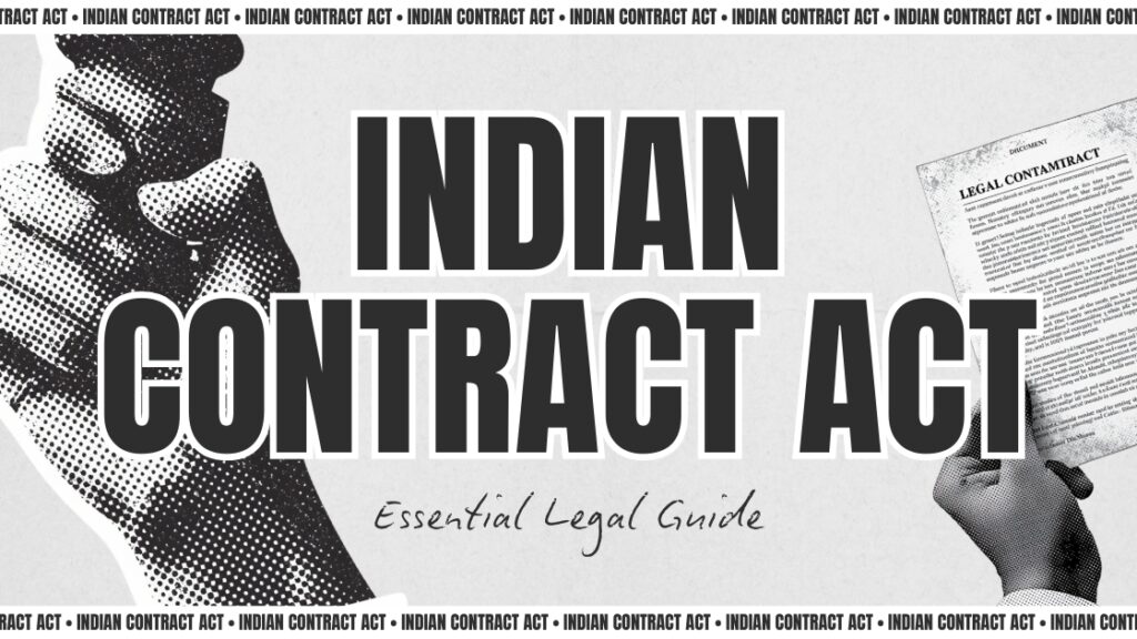 Understanding the Indian Contract Act: A Complete Guide